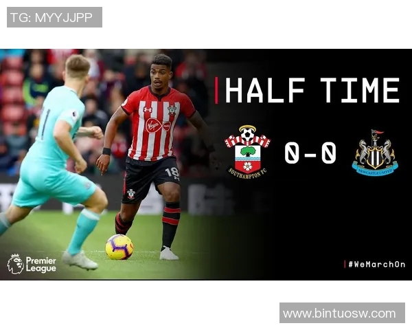 南安普顿对阵纽卡斯尔的精彩对决分析与赛前预测